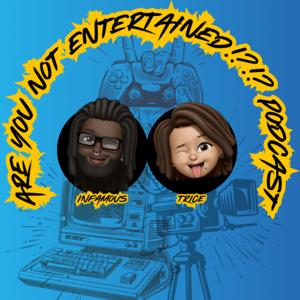 Are You Not Entertained Podcast