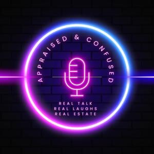 Appraised & Confused