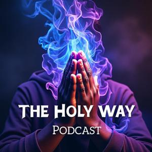 The Holy Way Podcast