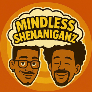 Mindless Shenaniganz