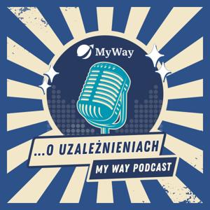 My Way … o uzależnieniach