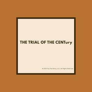 The Trial of the CENTury