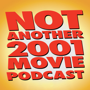 Not Another 2001 Movie Podcast