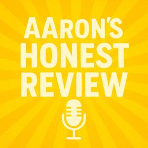 AArons Honest Review
