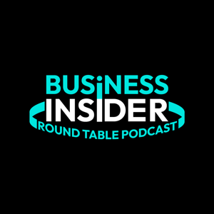 Business Insider: Round Table Podcast