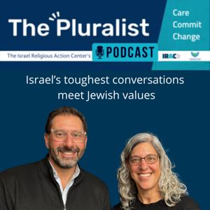 The Pluralist Podcast - with Orly Erez-Likhovski and Rabbi Josh Weinberg