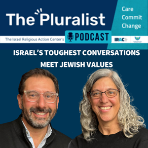 The Pluralist Podcast - with Orly Erez-Likhovski and Rabbi Josh Weinberg