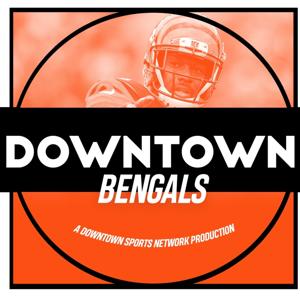 Downtown Bengals Podcast