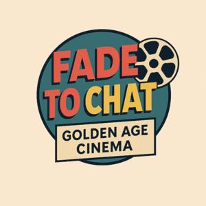 Fade to Chat: Golden Age Cinema