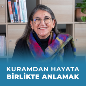 Kuramdan Hayata: Birlikte Anlamak