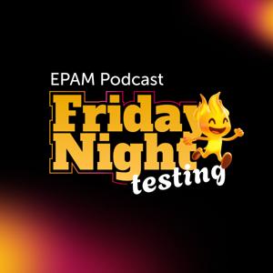 Friday Night Testing