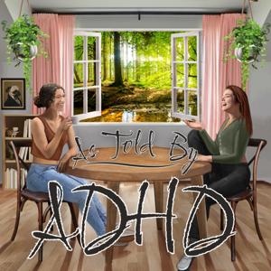 As Told By ADHD