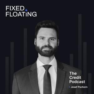 Fixed + Floating - The Credit Podcast