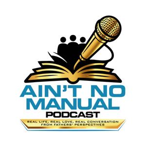 Ain’t No Manual Podcast
