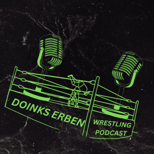 Doinks Erben - Dein Wrestling Podcast