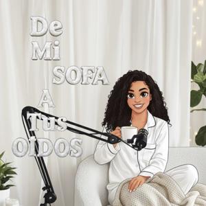 De Mi Sofá a Tus Oídos