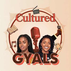 Cultured Gyals Podcast