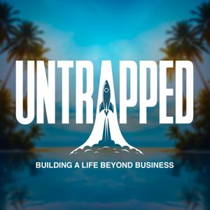 Untrapped: Building a Life Beyond Business