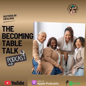 The Becoming Table Talk