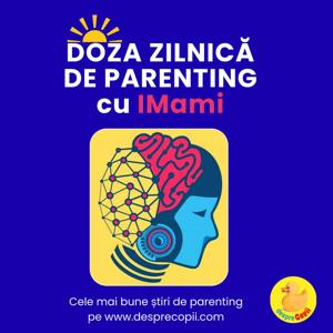 Doza de parenting - Stiri cu IMami de la Desprecopii