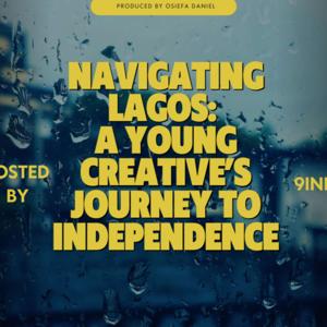 Navigating Lagos: A Young Creative’s Journey to Independence