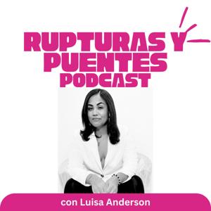Rupturas Y Puentes Podcast