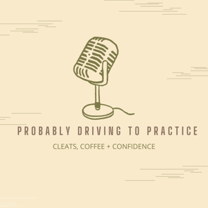 Probably Driving to Practice