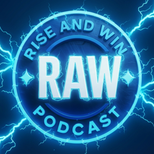 R.A.W. - Rise And Win Podcast