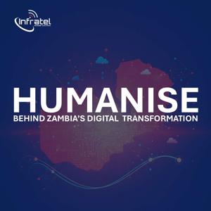 Humanise - Behind Zambia's Digital Transformation - Powered by INFRATEL
