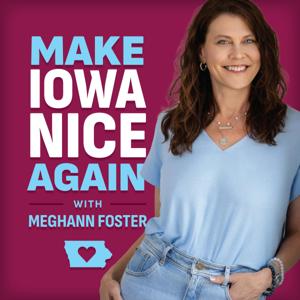 Make Iowa Nice Again with Meghann Foster