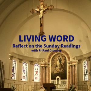 Living Word - A Reflection on the Sunday Readings