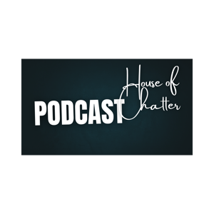 House of Chatter