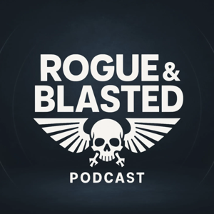 The Rogue & Blasted Podcast