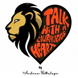 Talk With A Courageous Heart