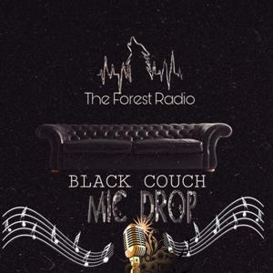 THE FOREST RADIO( BLACK COUCH TALK)