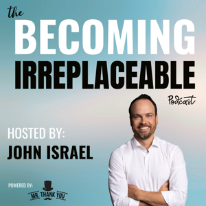 Becoming Irreplaceable