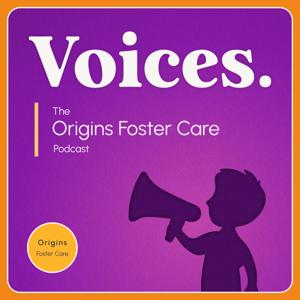 Voices – The Origins Foster Care Podcast
