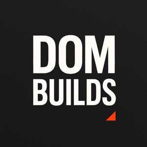 Dom Builds
