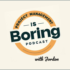 Project Management is Boring