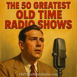 The 50 Greatest Old Time Radio Shows | Old Time Radio