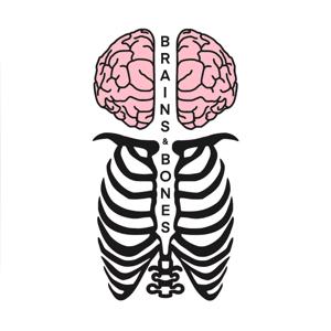 The Brains & Bones Podcast
