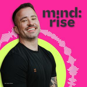 mind:rise - Zwischen Chaos, Herausforderung und der Kraft, trotzdem weiterzumachen