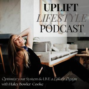 Uplift Lifestyle Podcast by Uplift Lifestyle Podcast