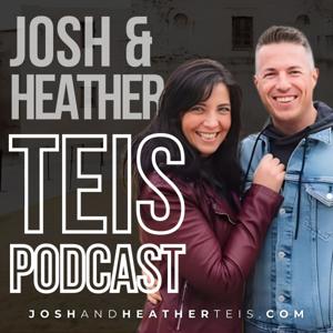 The Josh and Heather Teis Podcast
