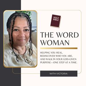 The Word Woman: Faith, Identity & Purpose for Christian Women Over 50