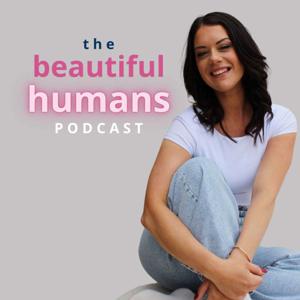 The Beautiful Humans Podcast