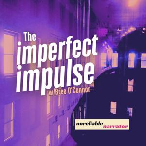 The Imperfect Impulse w/Bree O'Connor