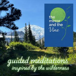The Mirror and the Vine: Guided Meditations Set in Nature