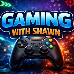 Gaming with Shawn
