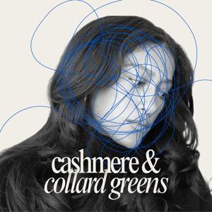 Cashmere & Collard Greens